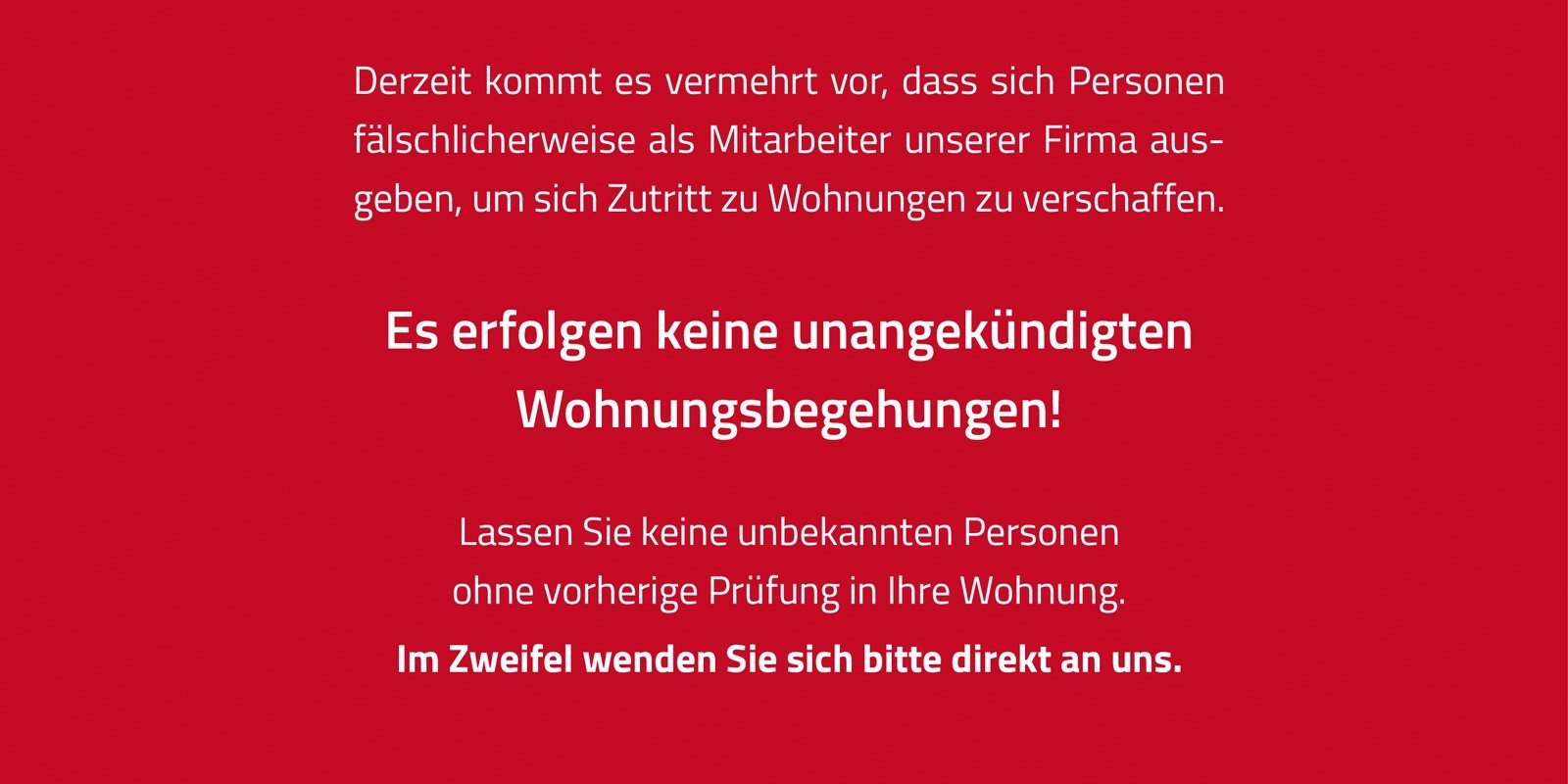 Eine Warnung vor falschen Mitarbeitern, die sich Zugang zu Wohnungen verschaffen wollen, steht auf rotem Hintergrund.